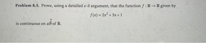 Solved Problem 8 3 Prove Using A Detailed E D Argument Chegg Com