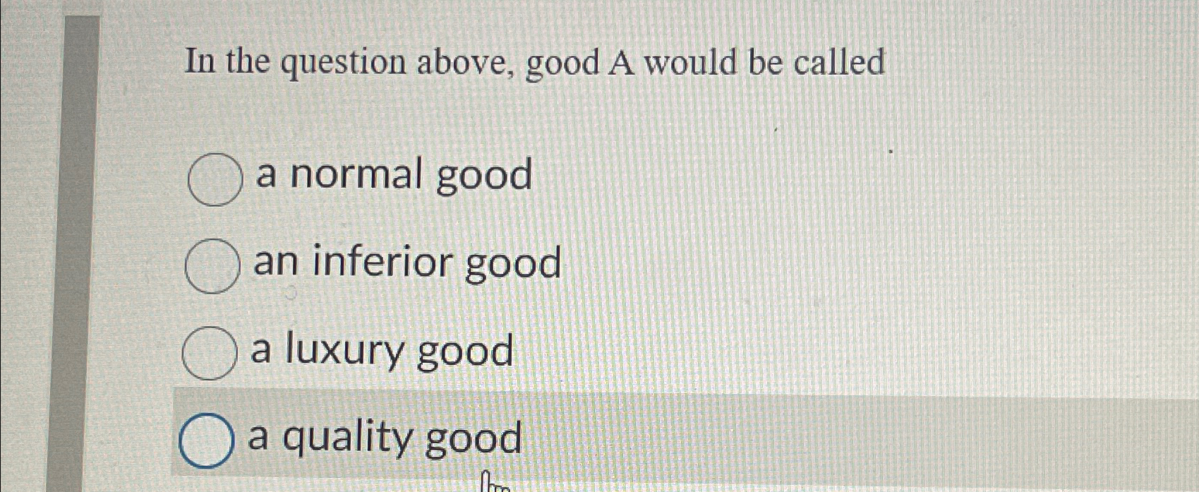 Solved In the question above, good A would be calleda normal | Chegg.com