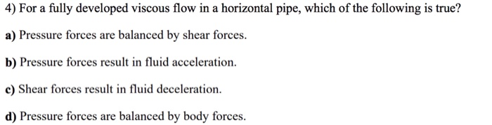 Solved 4) For a fully developed viscous flow in a horizontal | Chegg.com