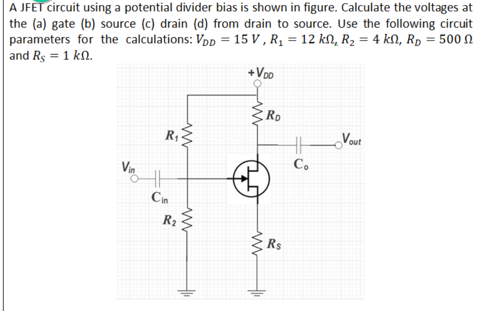 Solved A JFET circuit using a potential divider bias is | Chegg.com
