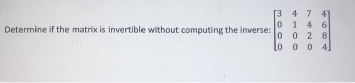 Solved Determine if the matrix is invertible without | Chegg.com