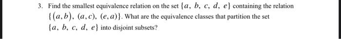 Find The Smallest Equivalence Relation On The Set | Chegg.com