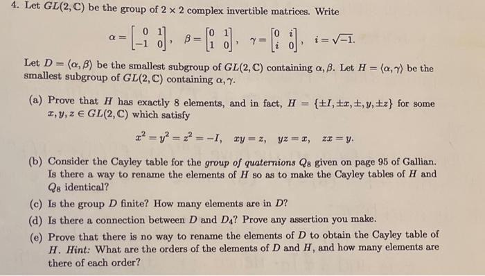 Solved 4. Let GL(2,C) be the group of 2 x 2 complex | Chegg.com