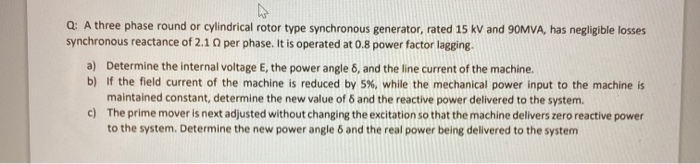 Solved Q: A three phase round or cylindrical rotor type | Chegg.com