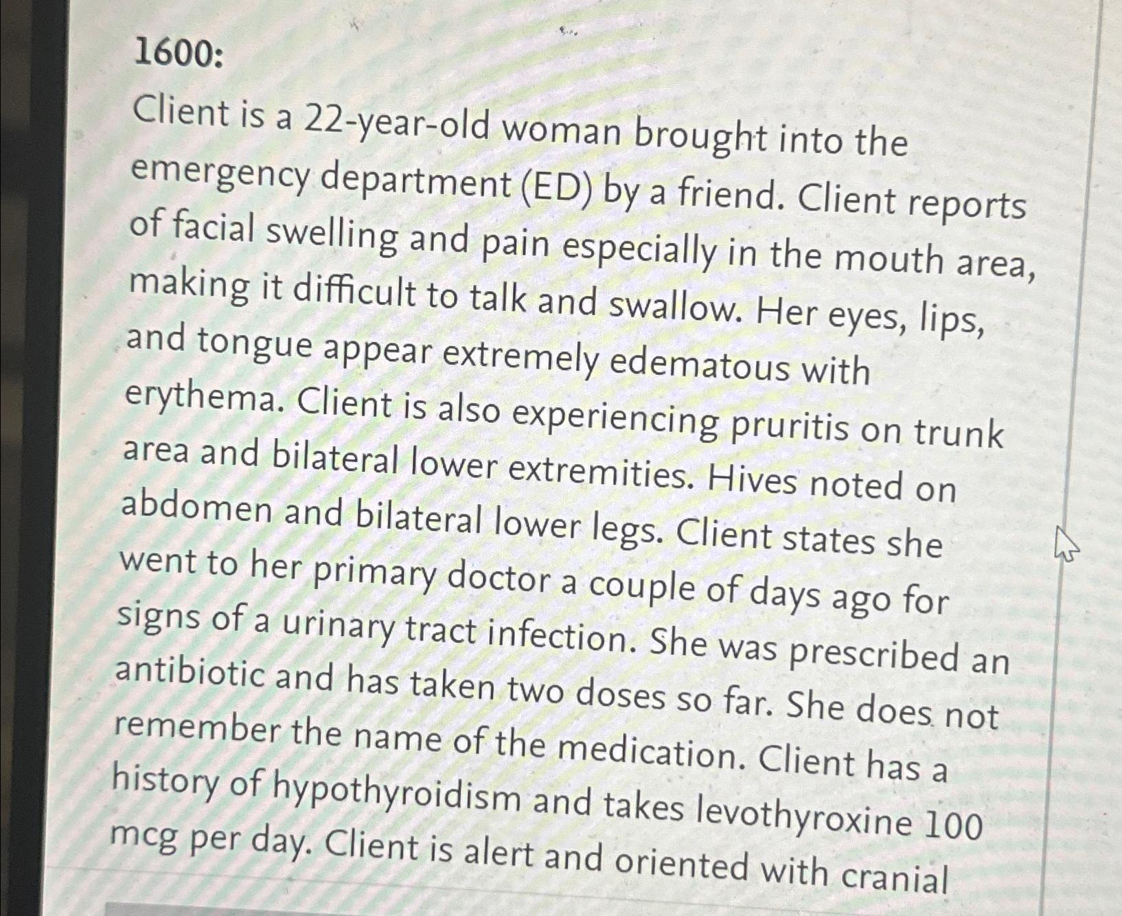 Solved 1600:Client is a 22 -year-old woman brought into the | Chegg.com