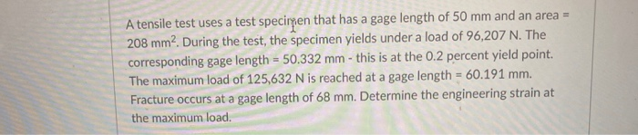 Solved A tensile test uses a test specimen that has a gage | Chegg.com