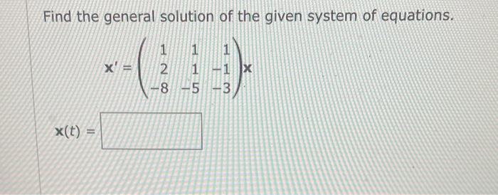 Solved Find the general solution of the given system of | Chegg.com