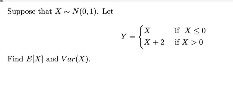 Solved Suppose That X ~ N01 Let X Y Fx X 2 If X 8585