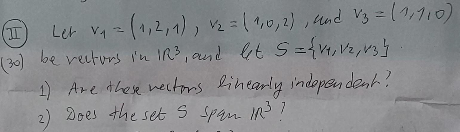 Solved II) Let V1=(1,2,1),v2=(1,0,2), And V3=(1,1,0) Be | Chegg.com