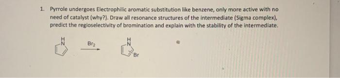 Solved 1. Pyrrole undergoes Electrophilic aromatic | Chegg.com