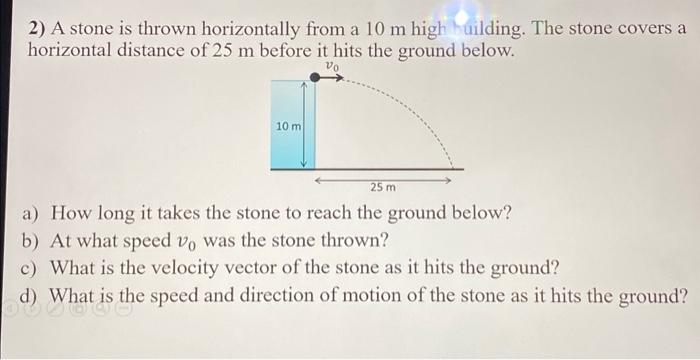 Solved 2) A stone is thrown horizontally from a 10 m high | Chegg.com