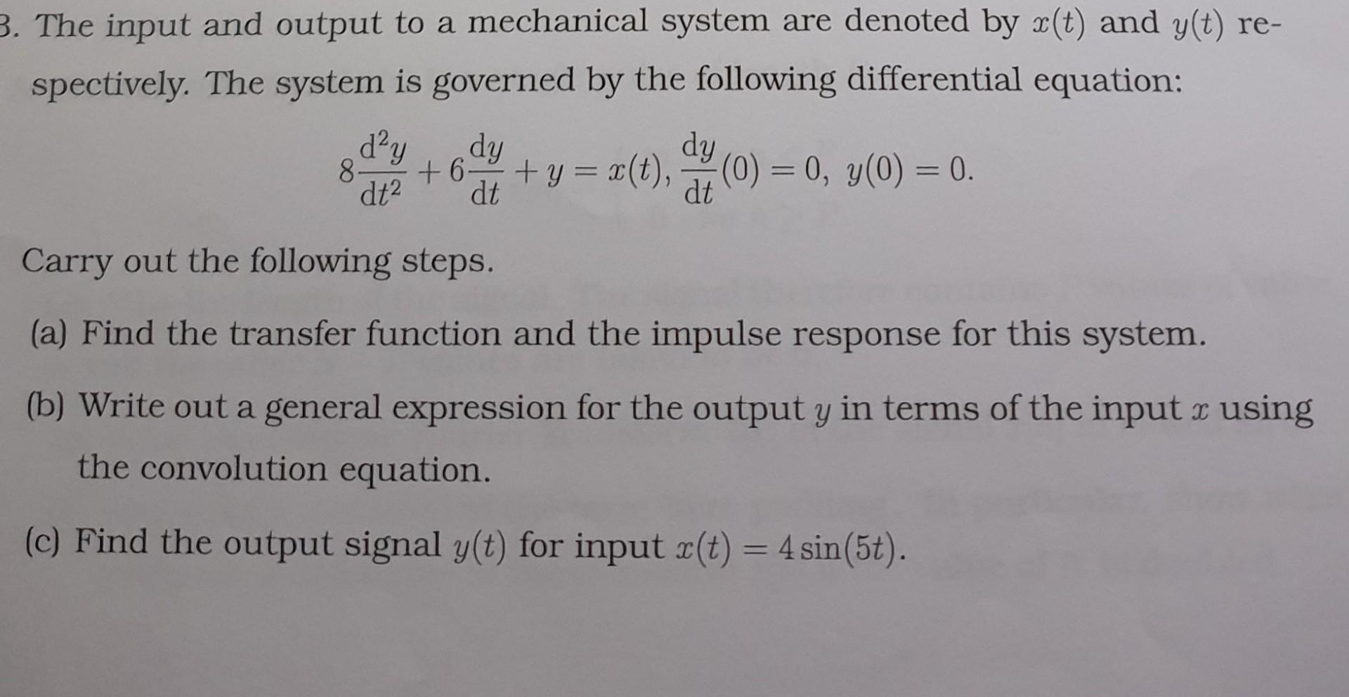 Solved The input and output to a mechanical system are | Chegg.com
