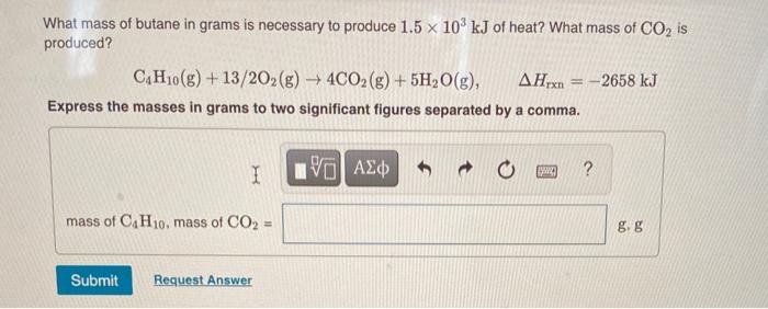 Solved What mass of butane in grams is necessary to produce | Chegg.com