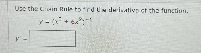 Solved Use the Chain Rule to find the derivative of the | Chegg.com