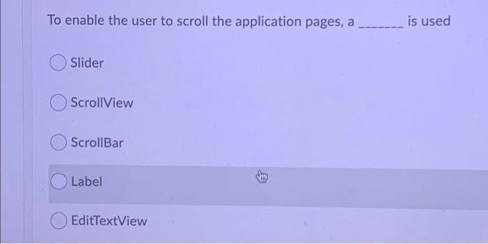 Solved To enable the user to scroll the application pages, a | Chegg.com