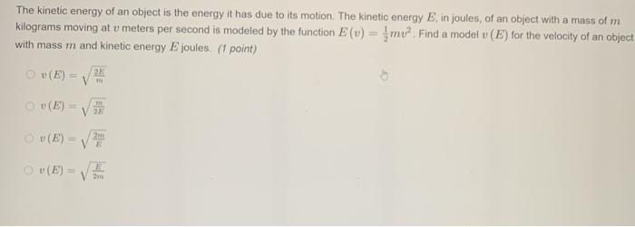 Solved The kinetic energy of an object is the energy it has | Chegg.com