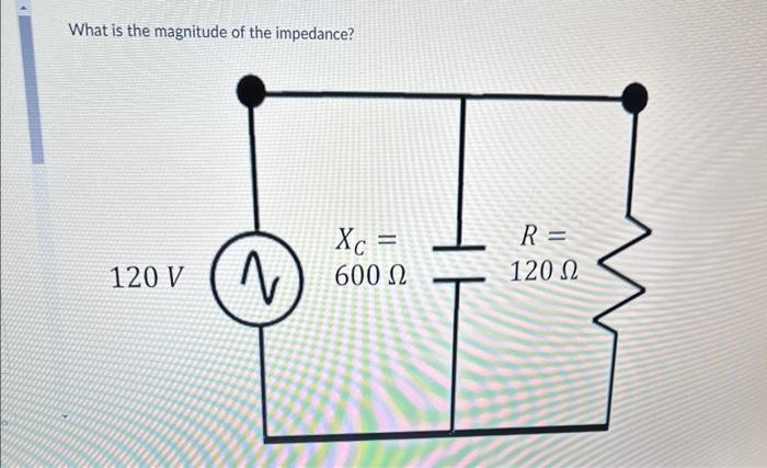 solved-what-is-the-magnitude-of-the-impedance-chegg