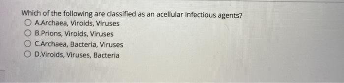 Solved Which of the following are classified as an acellular | Chegg.com