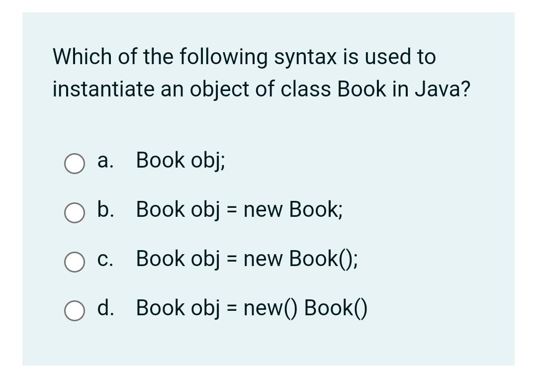 Solved Which Of The Following Syntax Is Used To Instantiate Chegg Com