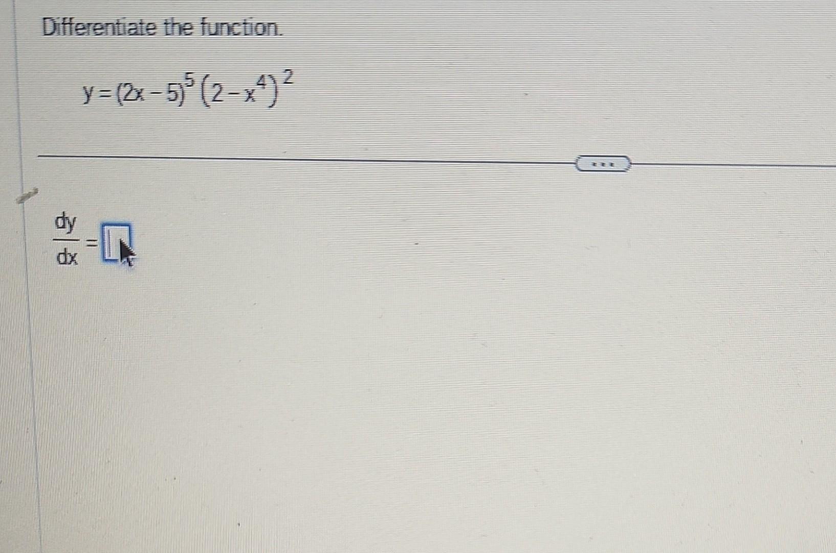 Solved Differentiate The Function Y 2x−5 5 2−x4 2 Dxdy