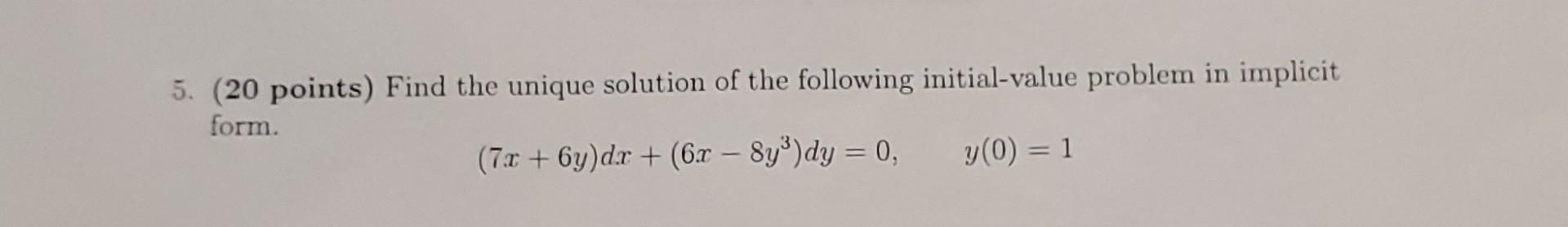 Solved 5. (20 points) Find the unique solution of the | Chegg.com