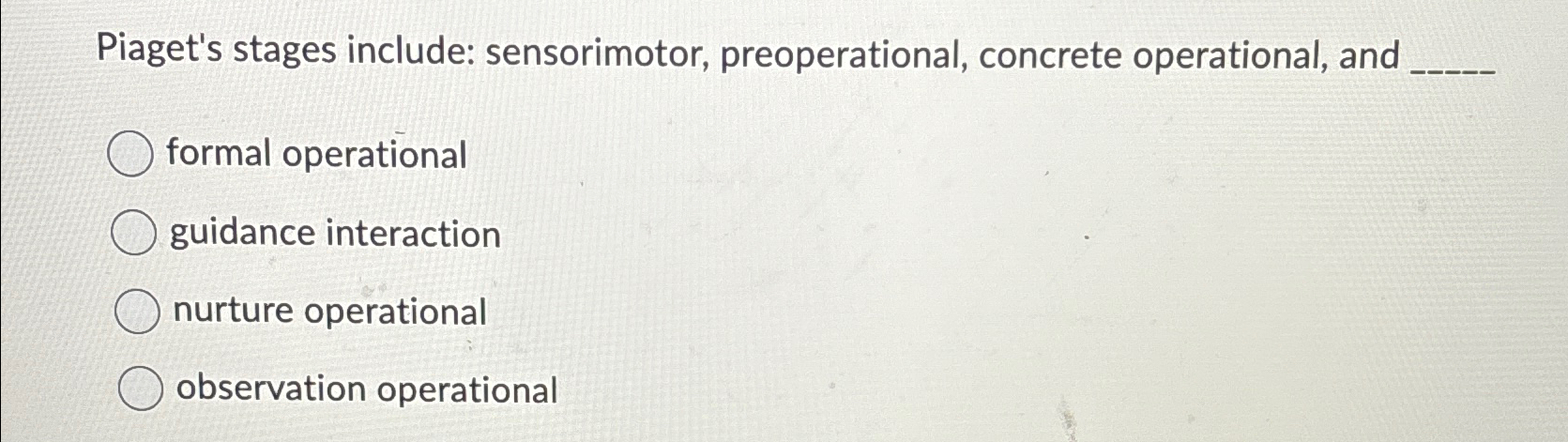 Solved Piaget s stages include sensorimotor Chegg