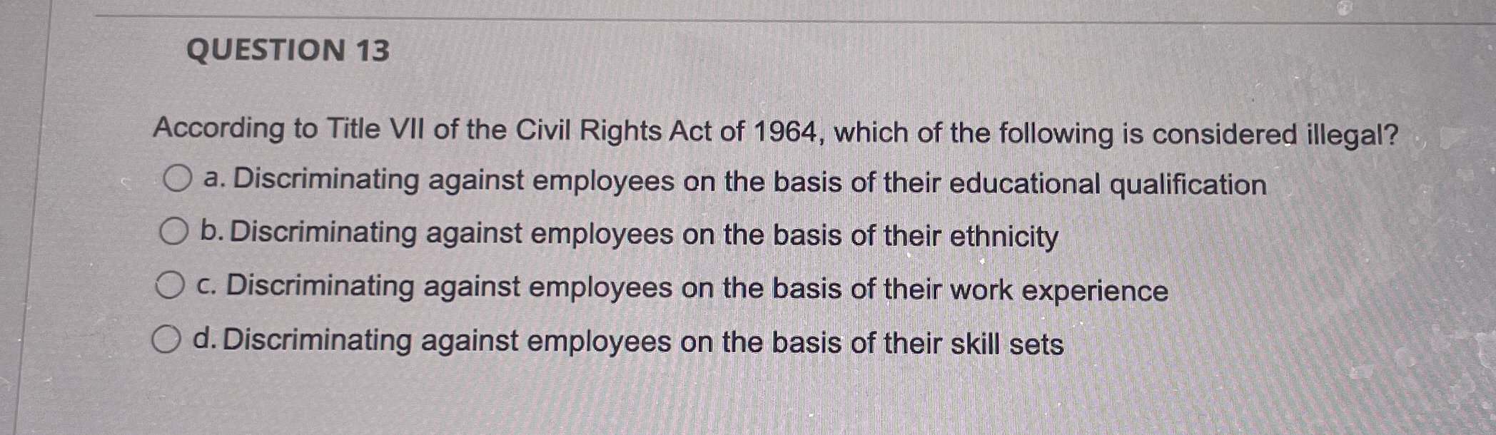 Solved QUESTION 13According To Title VII Of The Civil Rights | Chegg.com