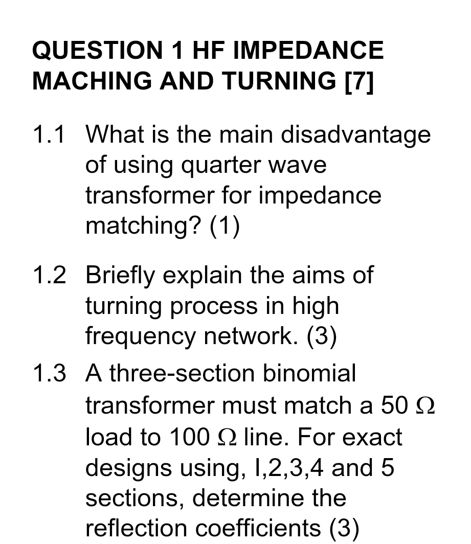 Solved QUESTION 1 ﻿HF IMPEDANCE MACHING AND TURNING [7]1.1 | Chegg.com