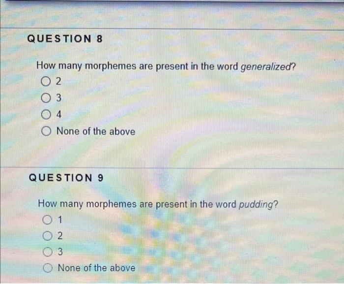 Solved QUESTION 8 How many morphemes are present in the word