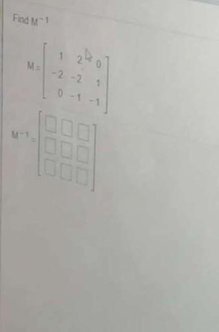 Solved Find M-1 1 ME | Chegg.com