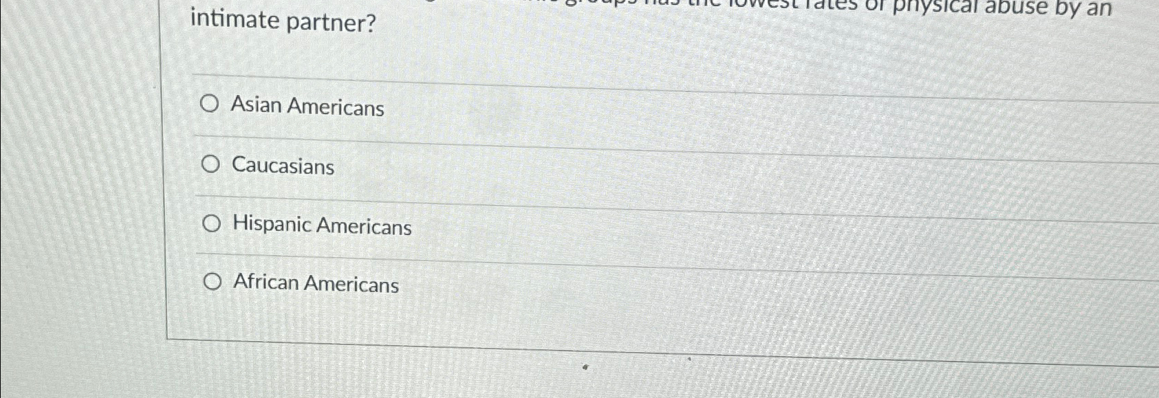 Solved intimate partner?Asian AmericansCaucasiansHispanic | Chegg.com
