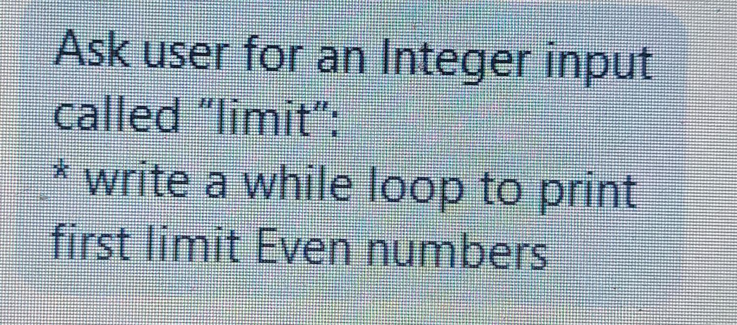 solved-ask-user-for-an-integer-input-called-limit-write-chegg