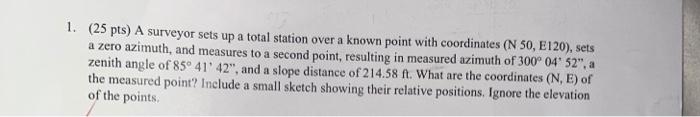 Solved 1. (25 pts) A surveyor sets up a total station over a | Chegg.com