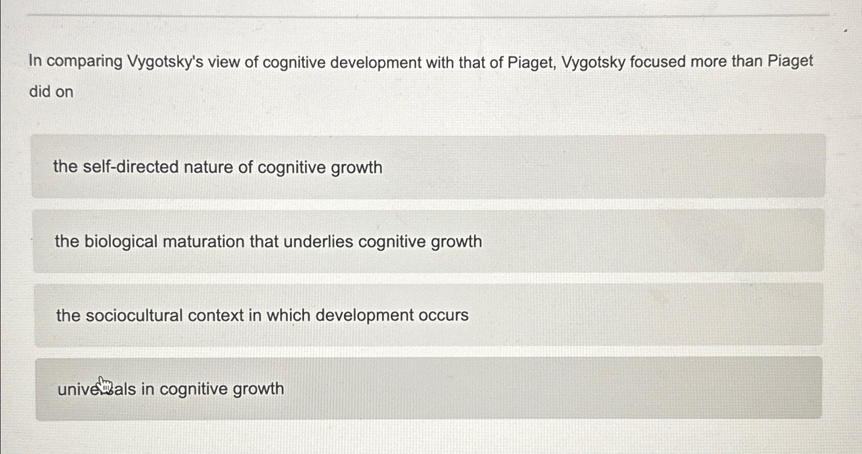 Solved In comparing Vygotsky s view of cognitive development