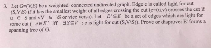 Solved 3. Let G=(VE) be a weighted connected undirected | Chegg.com