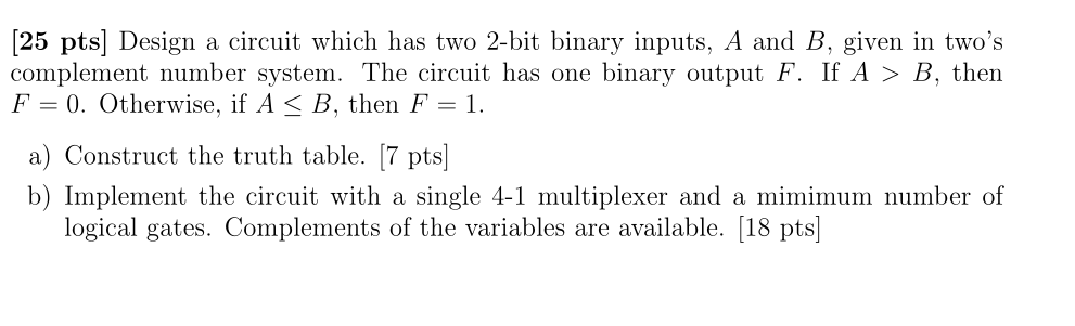 Solved [25 Pts] Design A Circuit Which Has Two 2-bit Binary | Chegg.com