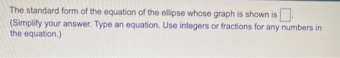 Solved Find an equation for the ellipse whose graph is shown | Chegg.com