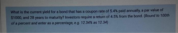 Solved What is the current yield for a bond that has a | Chegg.com