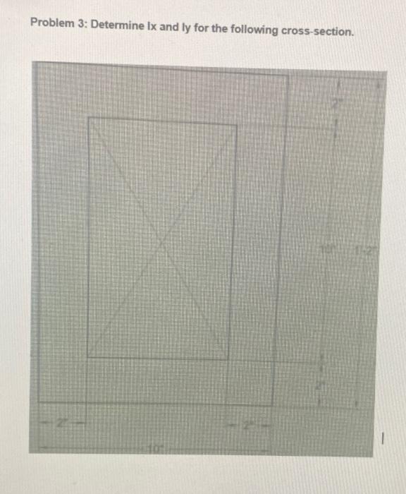 Problem 3: Determine Ix and ly for the following cross-section.