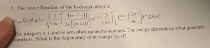 Solved 1. The wave function of the hydrogen atom is 2 | Chegg.com
