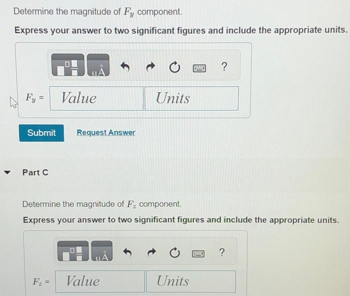 Determine the magnitude of \( F_{y} \) component.
Express your answer to two significant figures and include the appropriate