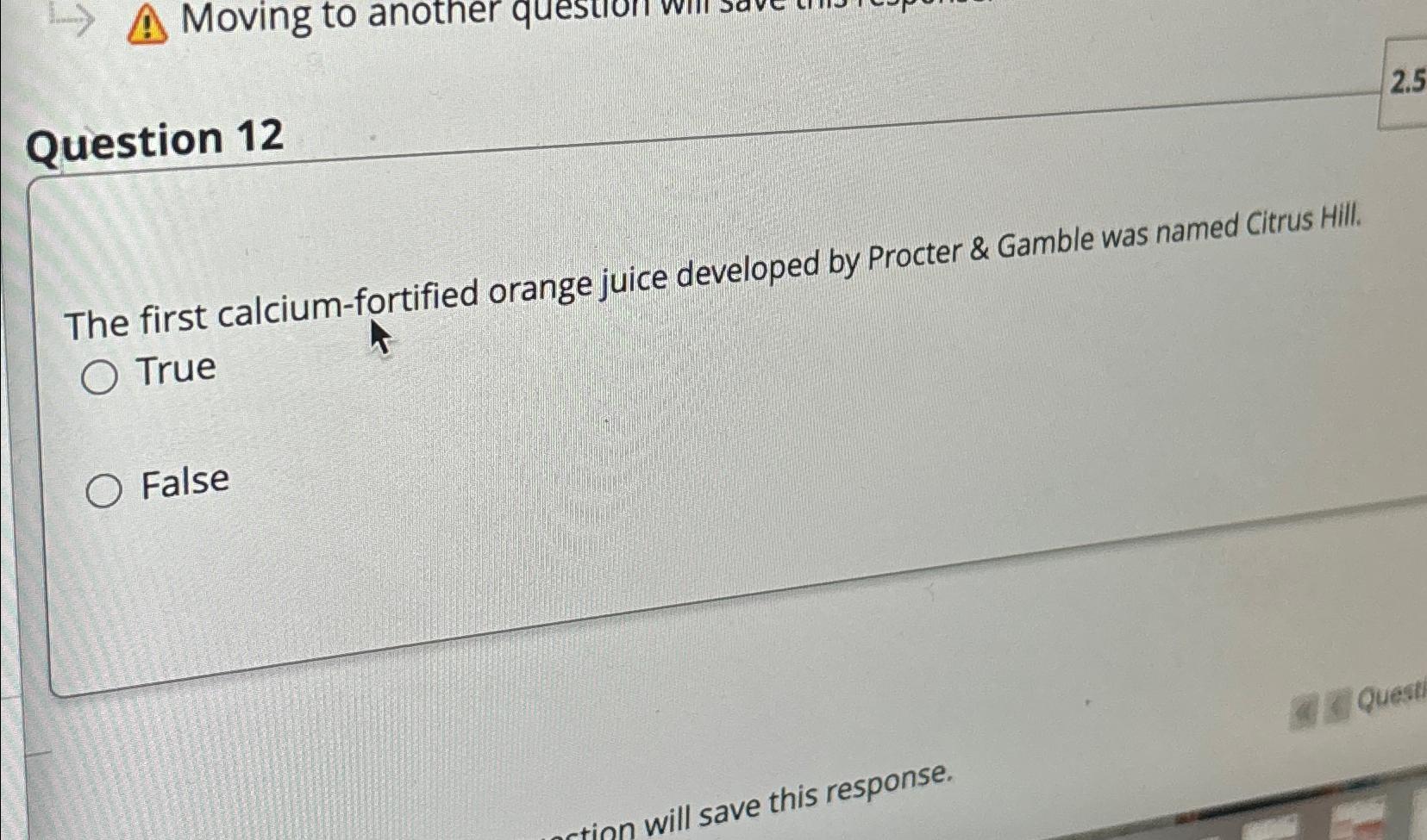 Solved Question 12The first calciumfortified orange juice