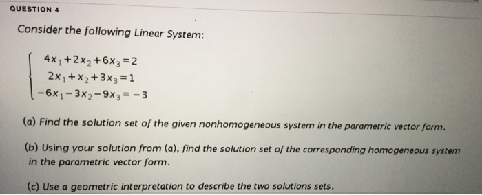 Solved QUESTION 4 Consider the following Linear System: 4x1 | Chegg.com