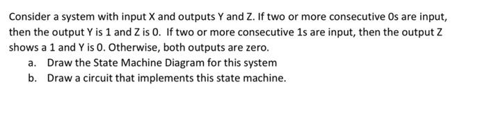 Solved Consider a system with input X and outputs Y and Z. | Chegg.com