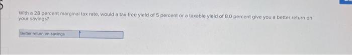 Solved With a 28 percent marginal tax rate, would a tax-free | Chegg.com