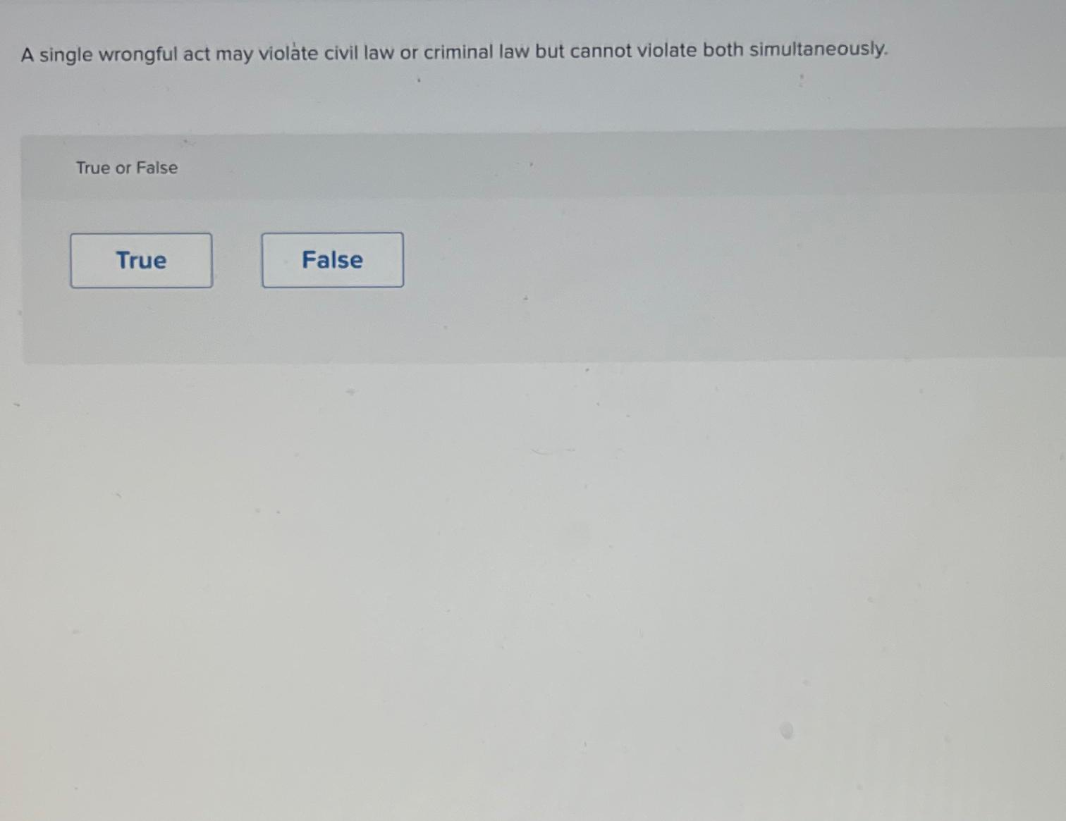 Solved A single wrongful act may violate civil law or | Chegg.com