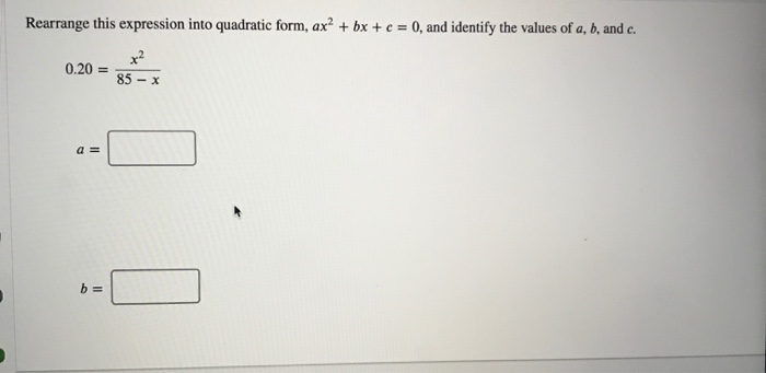 Solved Rearrange This Expression Into Quadratic Form Ax 5351