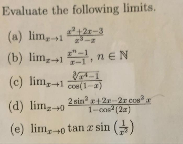 Solved Evaluate The Following Limits A Limx→1x3−xx2 2x−3