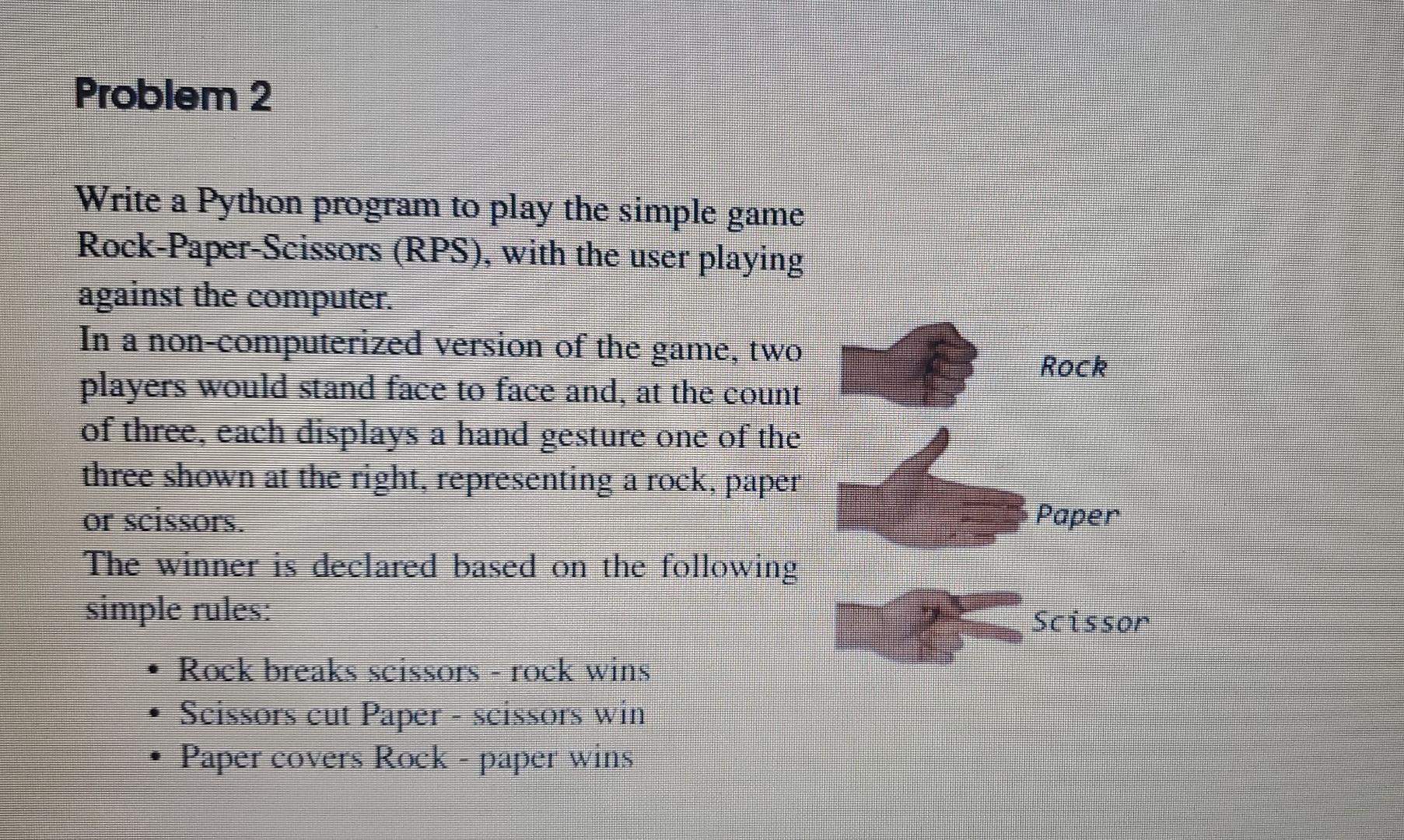 Solved Problem 2 Rock Write a Python program to play the | Chegg.com