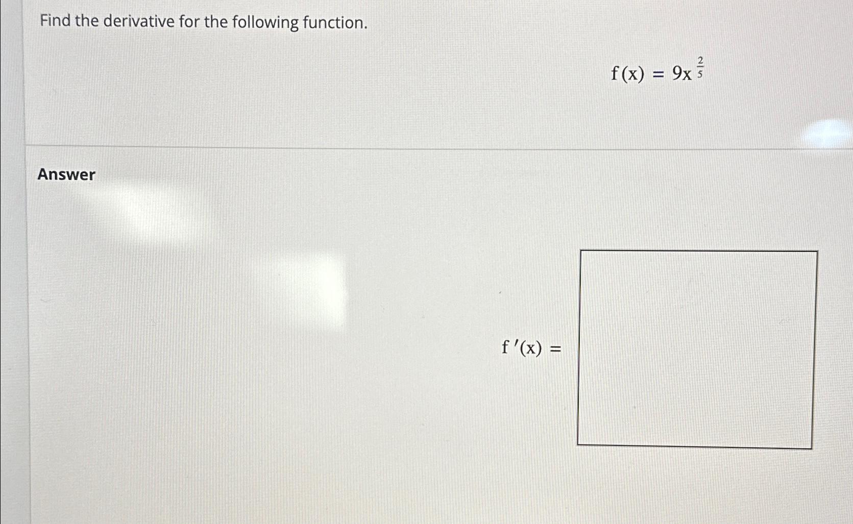 solved-find-the-derivative-for-the-following-chegg